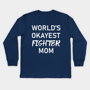 Woman Kickboxer Girl Kickboxer - World's Okayest Fighter Mom Kids Long Sleeve T-Shirt